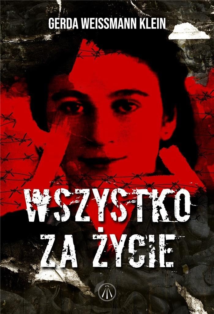 Wszystko za życie: Niewiarygodna historia polskiej Żydówki, która przeżyła Zagładę