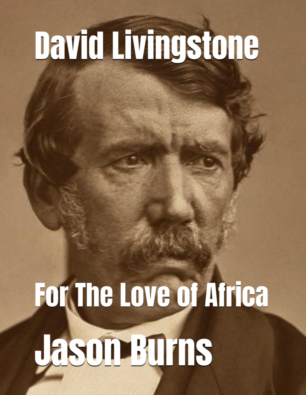 David Livingstone: For The Love of Africa