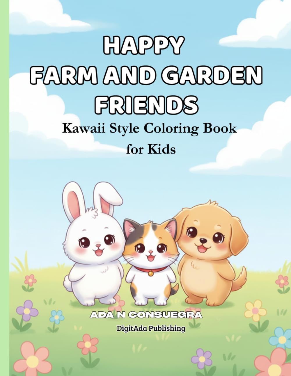 HAPPY FARM AND GARDEN FRIENDS: Kawaii Style Coloring Book for Kids