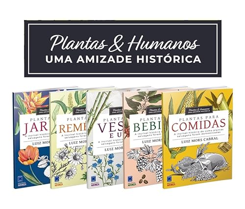 Plantas & Humanos, uma Amizade Histórica (Coleção - 5 volumes)