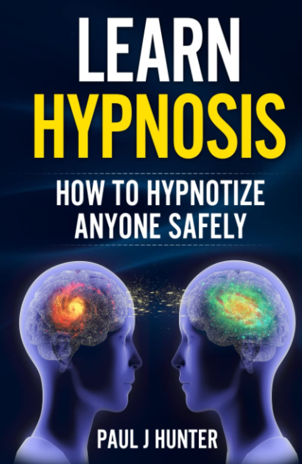 Learn Hypnosis: How To Hypnotize Anyone Safely