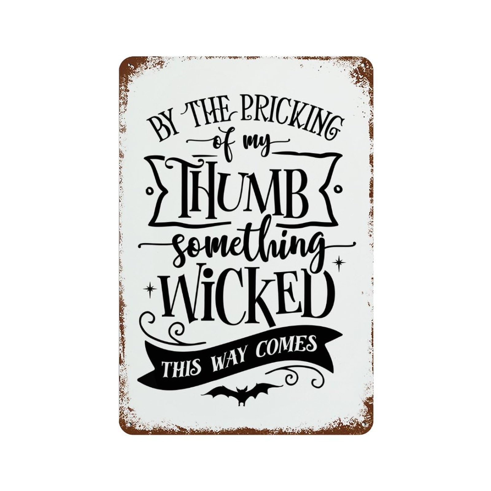Metal Wall Decor, by The Pricking of My Thumb Something Wicked Poster Modern Motivational Outdoor & Indoor Plaque for Farmhouse Nursery School, Gifts for Family Friends, 8 X 12 Inch
