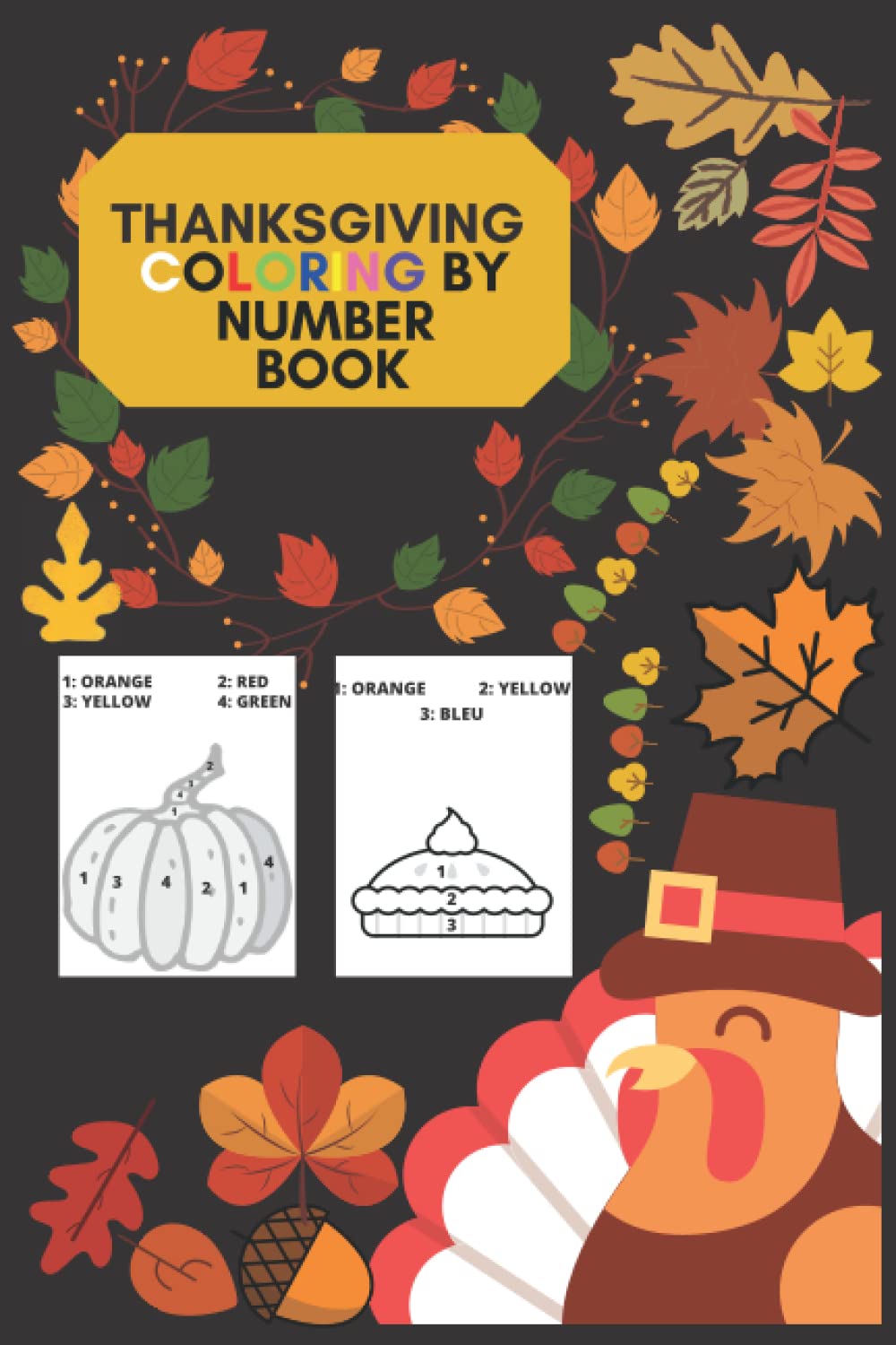 Thanksgiving coloring by number book: Happy Thanksgiving Color By Number Coloring Book For Kids Ages 4-8: A Beautiful Colour By Number Collection For ... Color By Number Colouring Pages Kids Ages 4-8