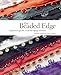 The Beaded Edge: Inspired Designs for Crocheted Edgings and Trims - Nishida, Midori, CRK Design