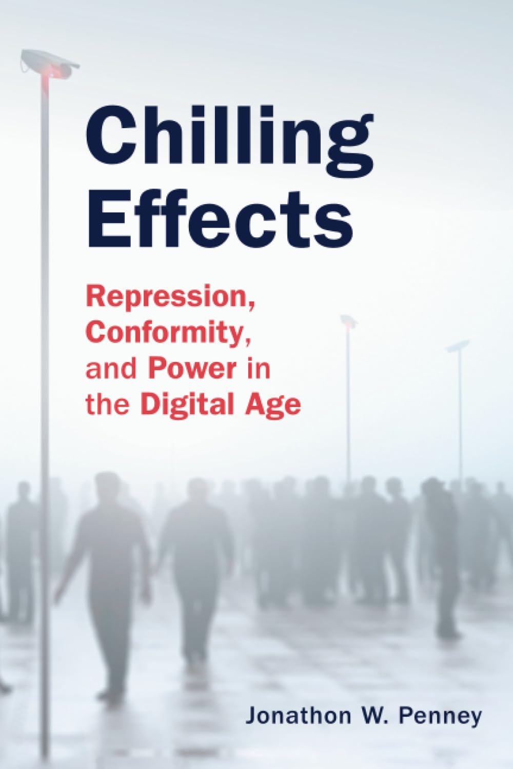 Chilling Effects: Repression, Conformity, and Power in the Digital Age