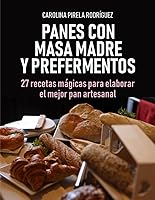 Vista 1 de Panes con Masa Madre y Prefermentos 27 Recetas Mágicas para hornear el mejor pan artesanal (Spanish Edition)
