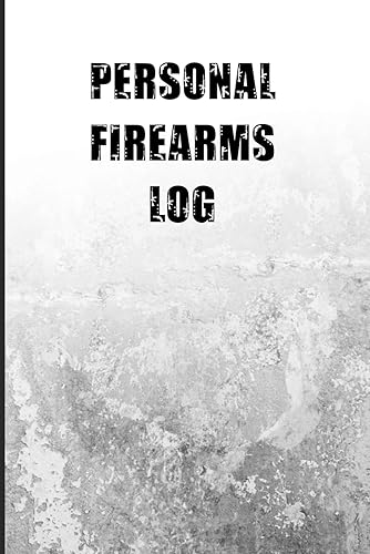 Personal Firearms Record Log Book: Gun Owner's Log Book &amp; Tracking Log to Record Gun Details on up to 50 Different Firearms