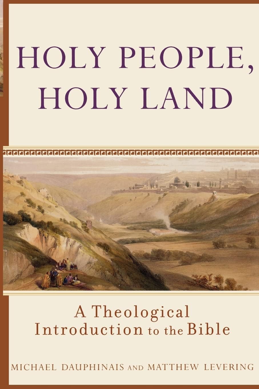 Holy People, Holy Land: A Theological Introduction to the Bible