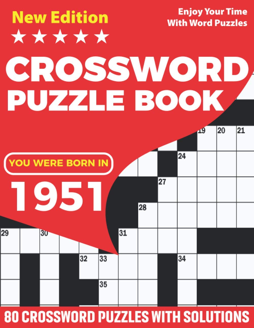 You Were Born In 1951 : Crossword Puzzle Book: Adults Crossword Puzzle Logic Game Book For Seniors Men Women And All Puzzle Fans Who Were Born In 1951 ... Induced Lots of Random Clues to Solve