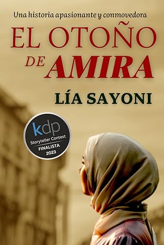 EL OTOÑO DE AMIRA: Una novela apasionante y conmovedora. Sumérgete en esta maravillosa historia de amor del pasado, que se rebeló contra una cultura en la que imperaban el machismo y las tradiciones