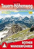  Tauern-Höhenweg: Von den Seckauer Tauern zum Ahrntal in Südtirol. 40 Etappen. Mit GPS-Daten.: Von den Seckauer Tauern zum Venediger (Rother Wanderführer)