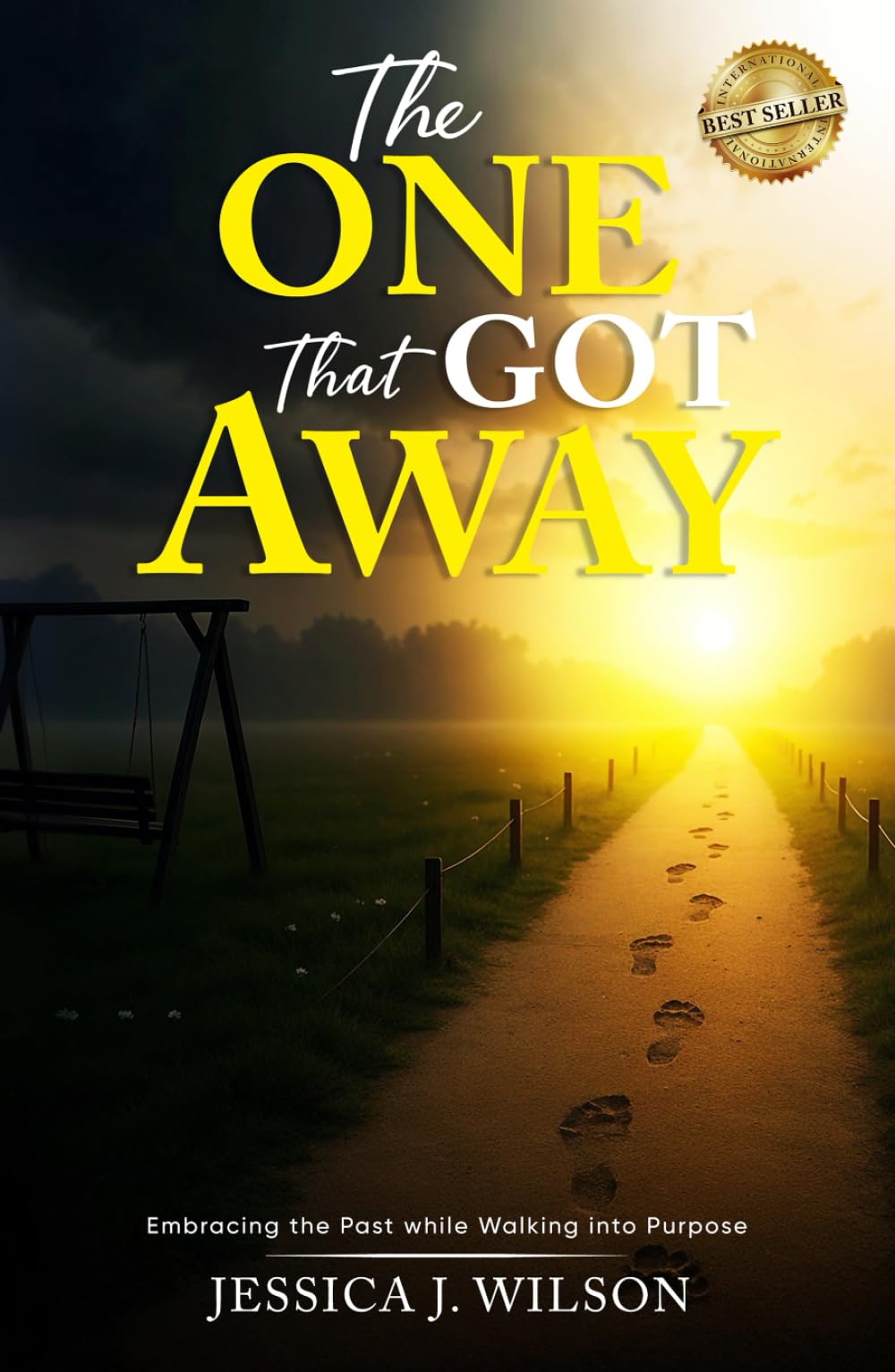 The One That Got Away: Embracing the Past while Walking into Purpose (The One That Got Away Companion Series)