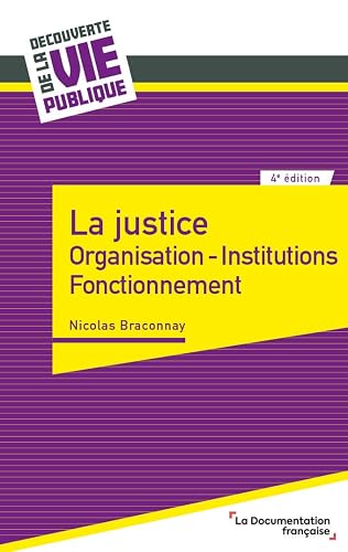 La justice: Organisation - institutions – fonctionnement