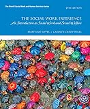 Social Work Experience, The: A Case-Based Introduction to Social Work and Social Welfare -- Enhanced Pearson eText
