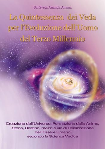 La Quintessenza dei Veda per l'Evoluzione dell'Uomo del Terzo Millennio