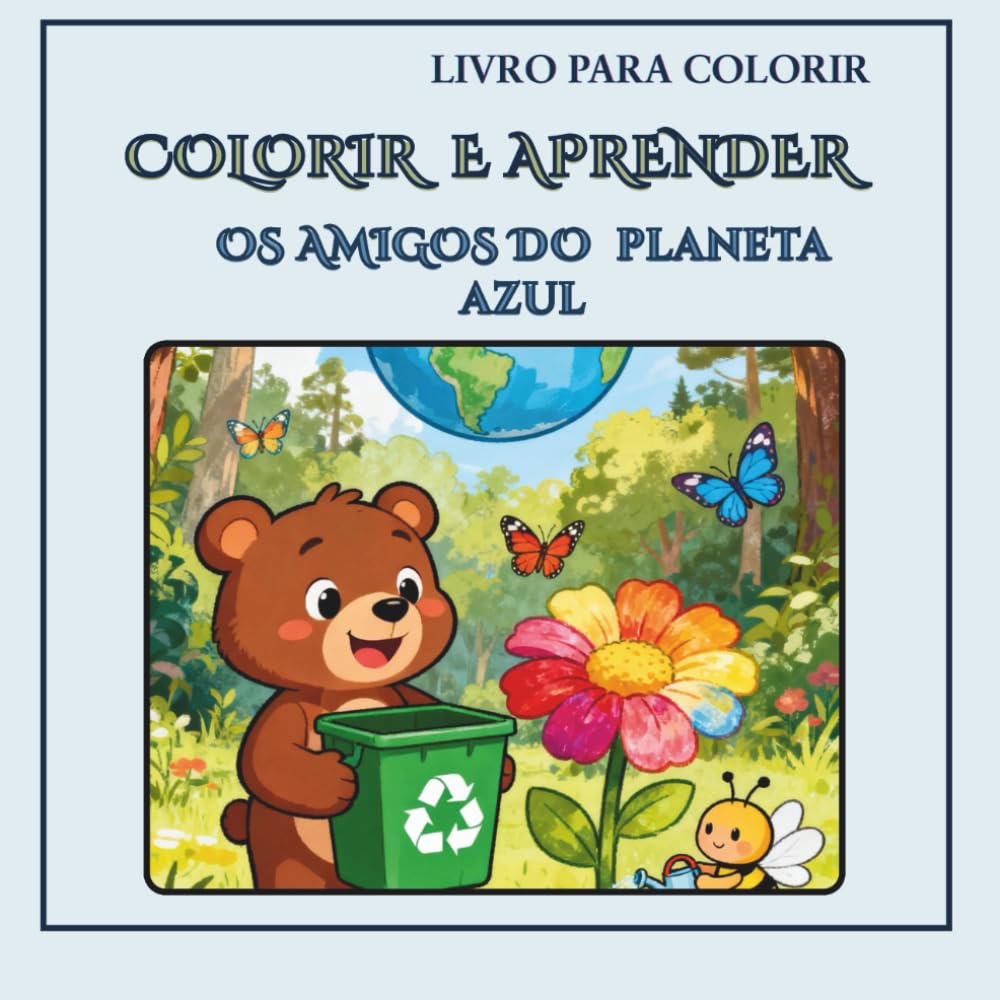 OS AMIGOS DO PLANETA AZUL (COLORIR E APRENDER - Pequenas Grandes Lições)