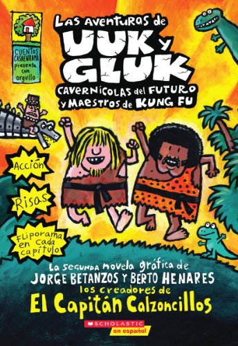 Las Aventuras de Uuk Y Gluk, Cavernícolas del Futuro Y Maestros de Kung Fu (the Adventures of Ook and Gluk): (spanish Language Edition of the ... Y Gluk / the Adventures of Uuk and Gluk, 2)
