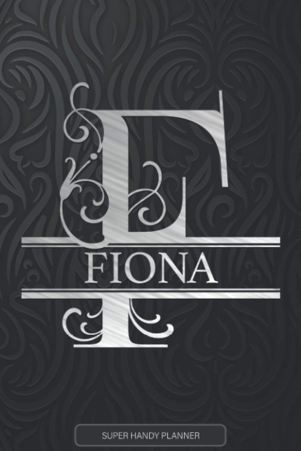 Fiona: Silver Monogram Letter F The Fiona Name - Fiona Name Custom Gift Planner Calendar Notebook Journal