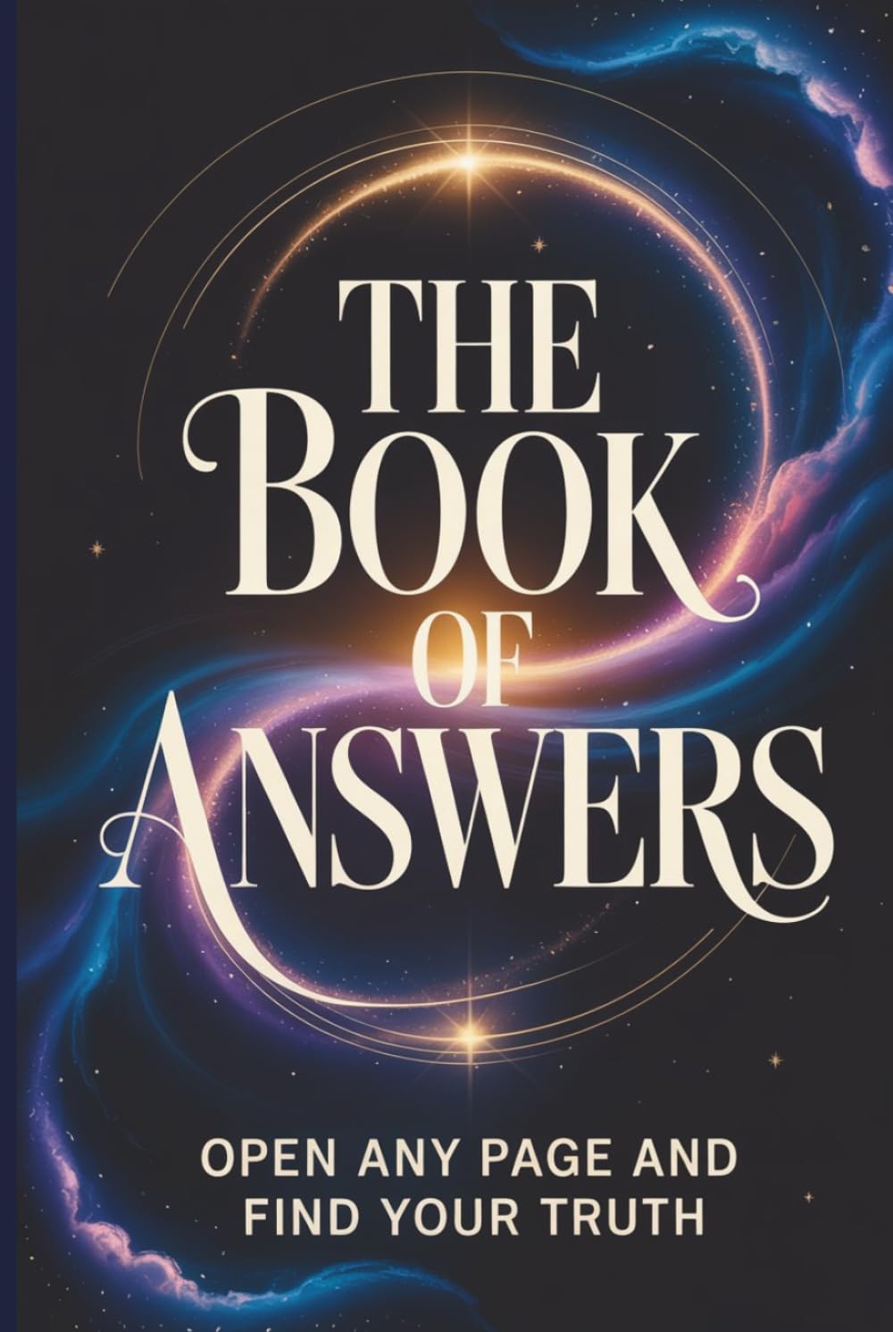 The Book of Answers: Open Any Page and Find Your Truth: A Modern Oracle for Clarity, Insight, and Decision Making
