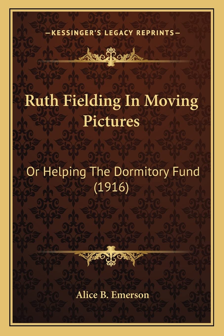 Ruth Fielding In Moving Pictures: Or Helping The Dormitory Fund (1916)