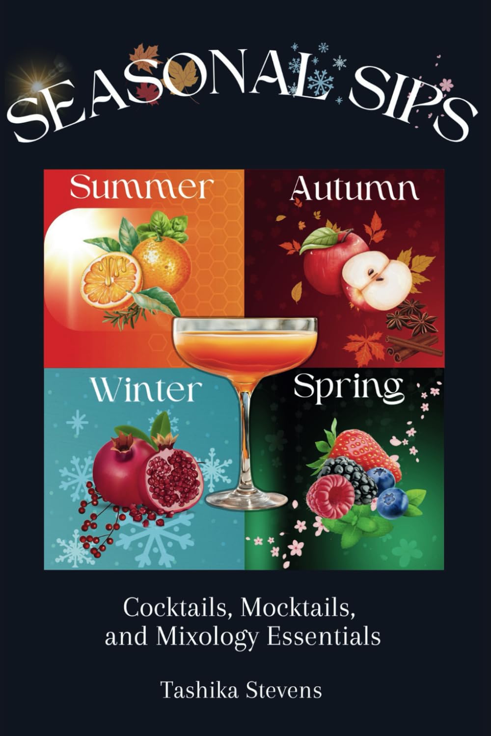 SEASONAL SIPS: Cocktails, Mocktails, and Mixology Essentials