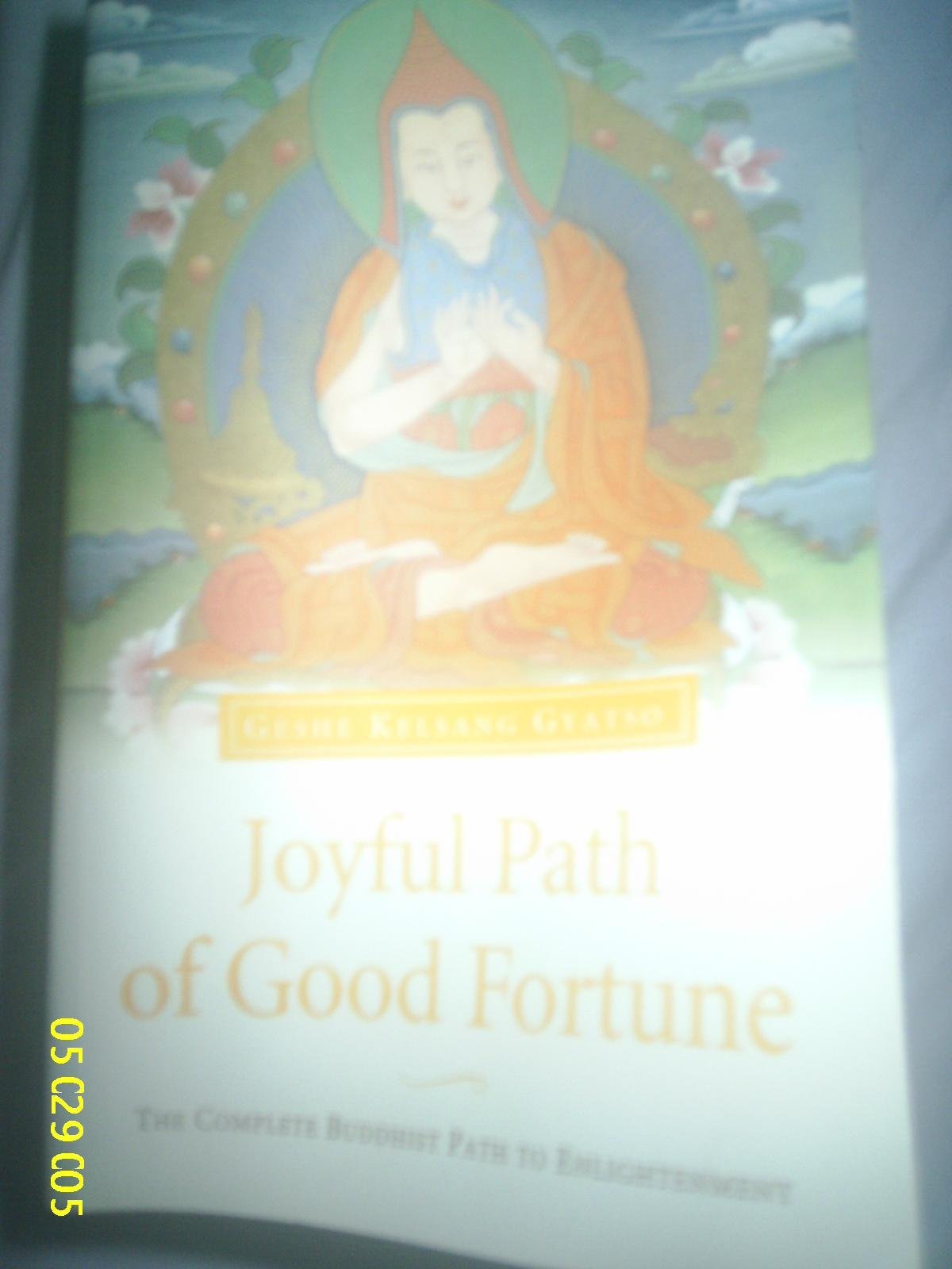 Joyful Path of Good Fortune: The Stages of Path to Enlightenment