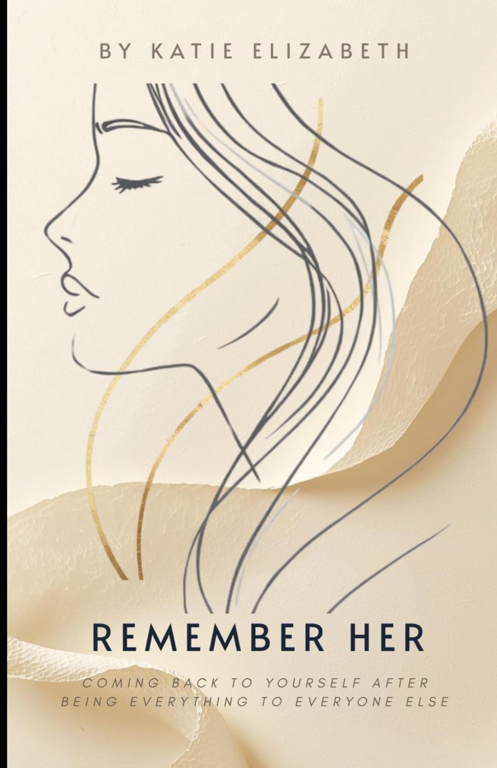 REMEMBER HER: Coming Back to Yourself After Being Everything to Everyone Else