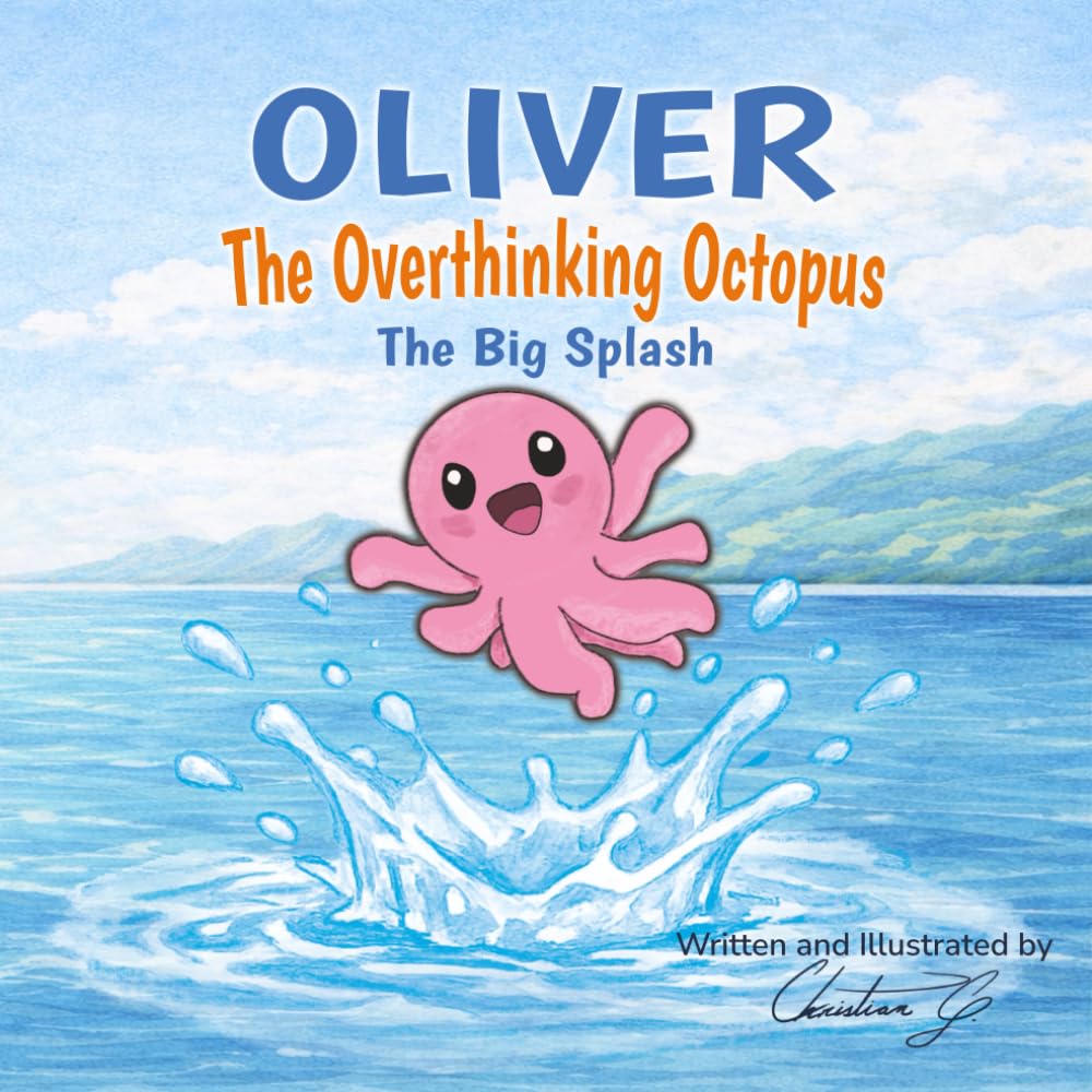 Oliver The Overthinking Octopus: The Big Splash