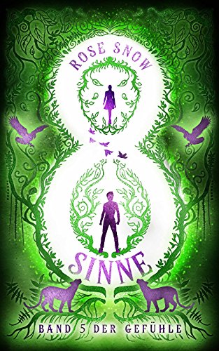 Acht Sinne: Band 5 der Gefühle (8 Sinne