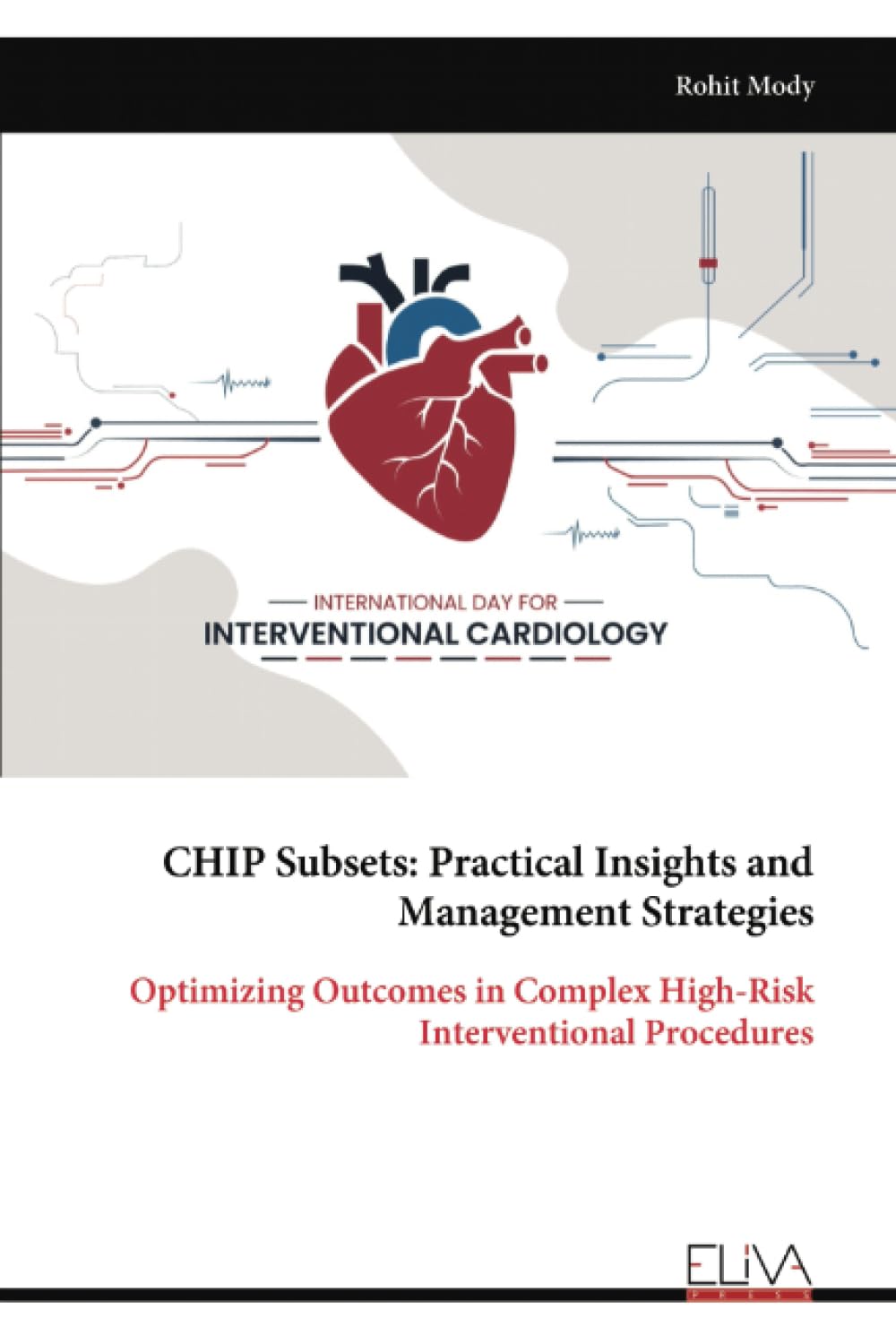 CHIP Subsets: Practical Insights and Management Strategies: Optimizing Outcomes in Complex High-Risk Interventional Procedures