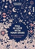 Fall in Love with Your Stars: Deine Reise in die Welt der Astrologie - Luisa Carla Hartmann 