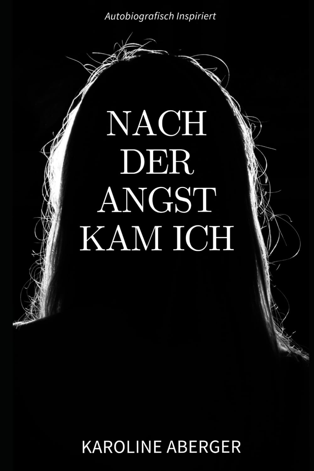 NACH DER ANGST KAM ICH