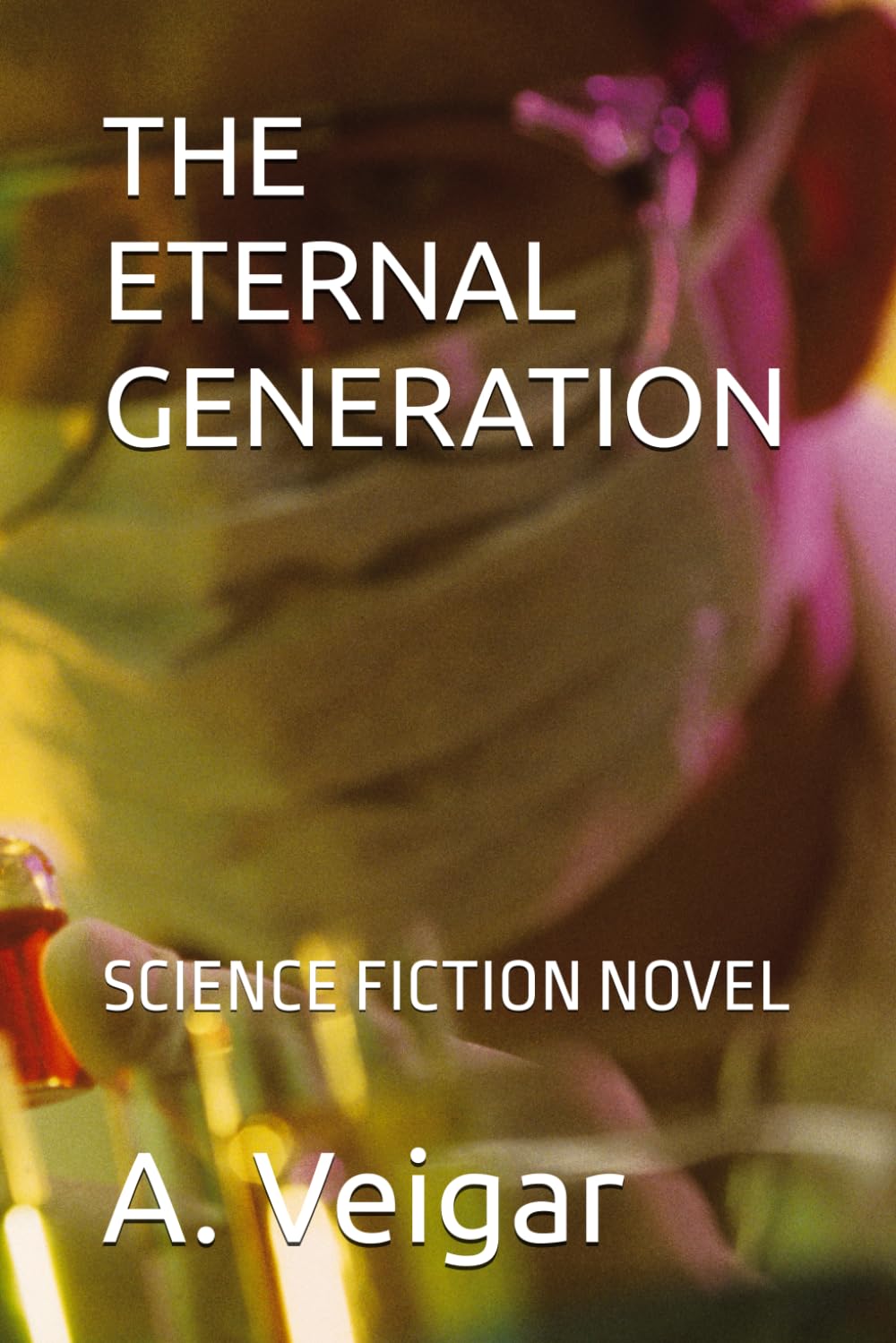 THE ETERNAL GENERATION: SCIENCE FICTION NOVEL