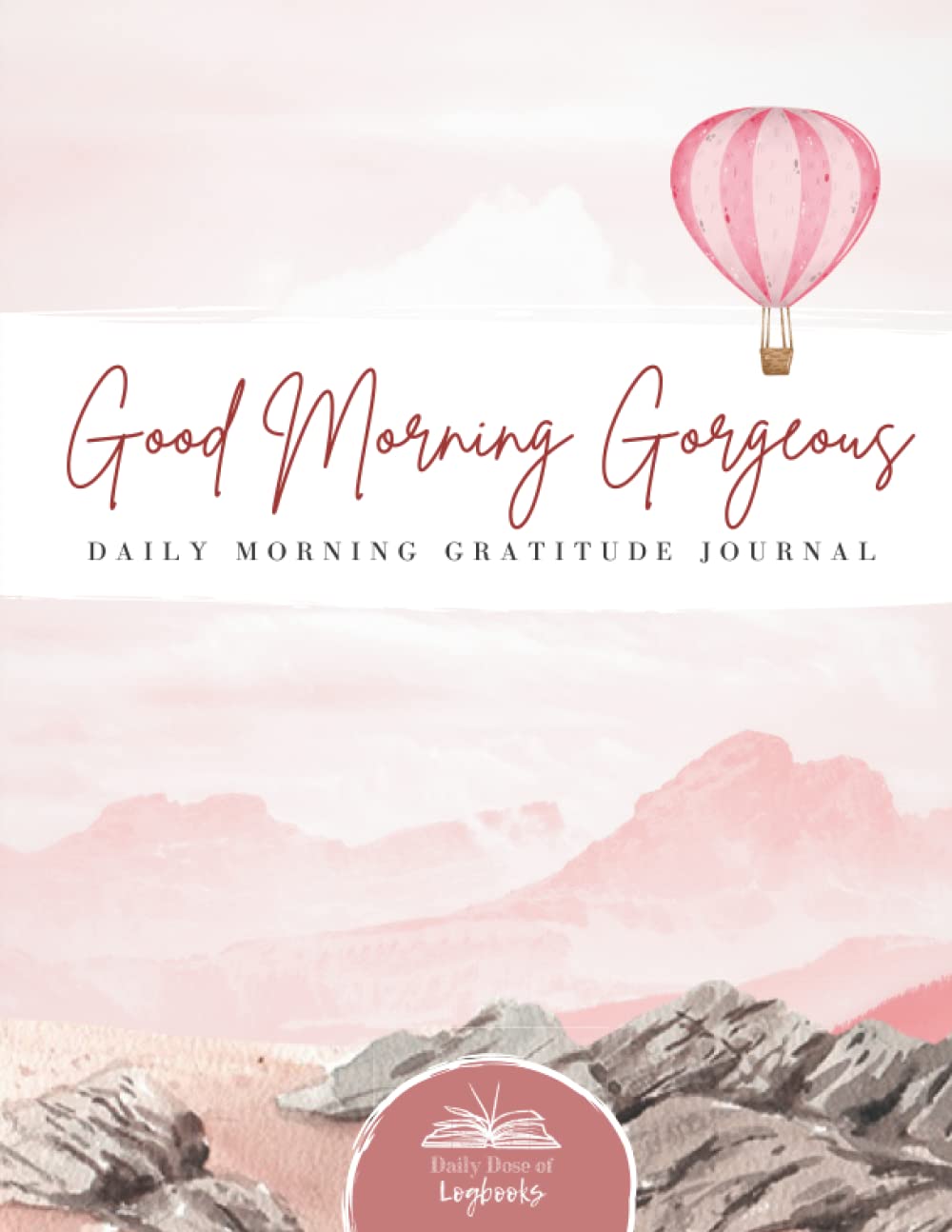 Daily Morning Gratitude Journal: Develop an Attitude of Gratitude by regularly using this journal in the mornings | Including Positive Morning Affirmations | Perfect gift for yourself