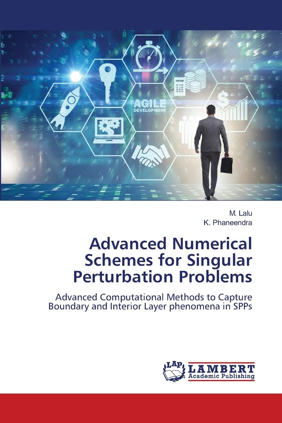 Advanced Numerical Schemes for Singular Perturbation Problems: Advanced Computational Methods to Capture Boundary and Interior Layer phenomena in SPPs