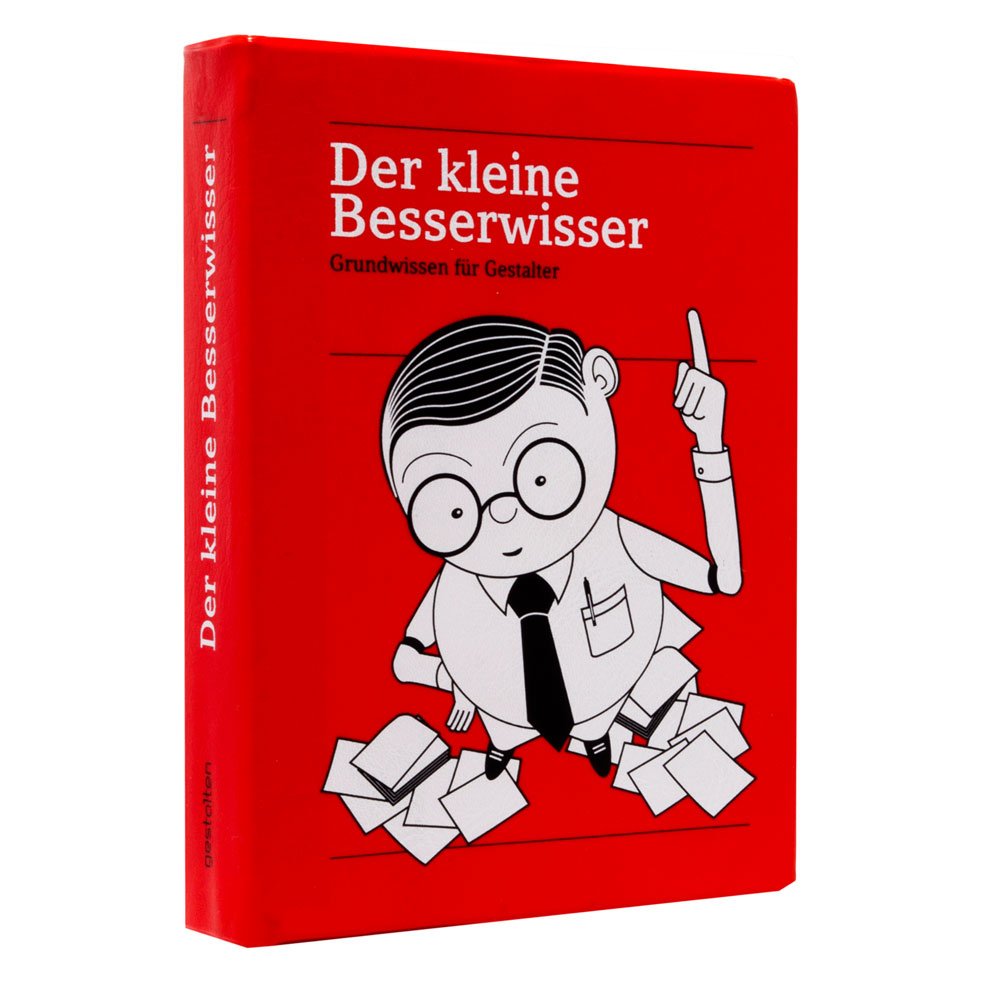 Der Kleine Besserwisser: Grundwissen für Gestalter