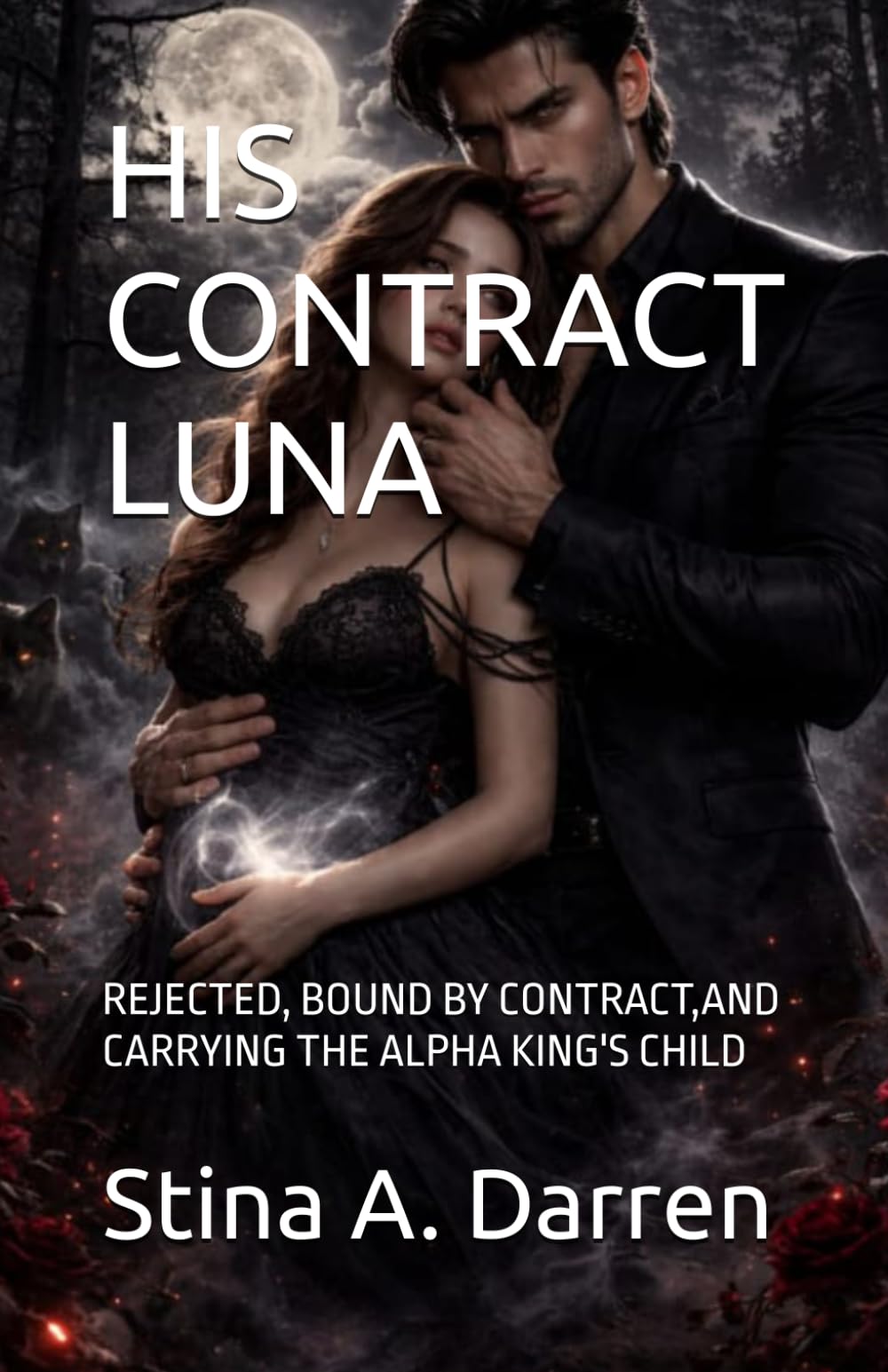 HIS CONTRACT LUNA: REJECTED, BOUND BY CONTRACT,AND CARRYING THE ALPHA KING'S CHILD (CONTRACT LUNA SERIES)
