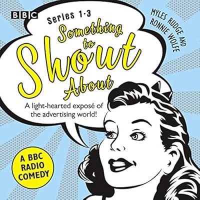Something to Shout About: Series 1-3: A BBC Radio Comedy