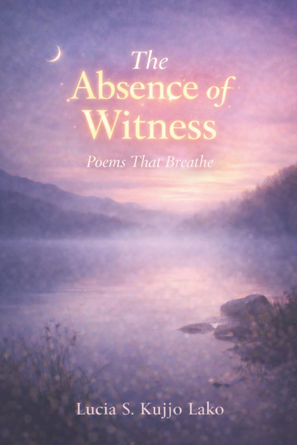 The Absence of Witness: Poems That Breathe