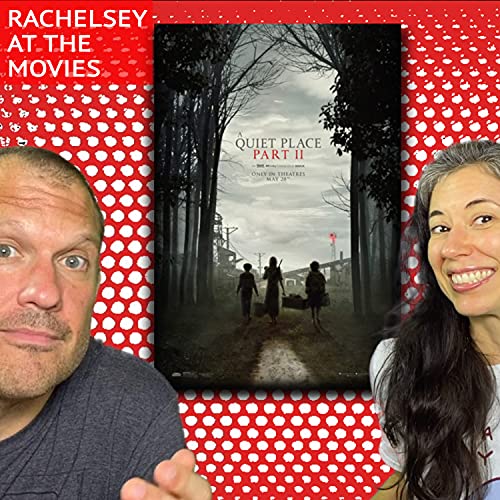 A Quiet Place Part II Movie Review [SPOILERS AT END]