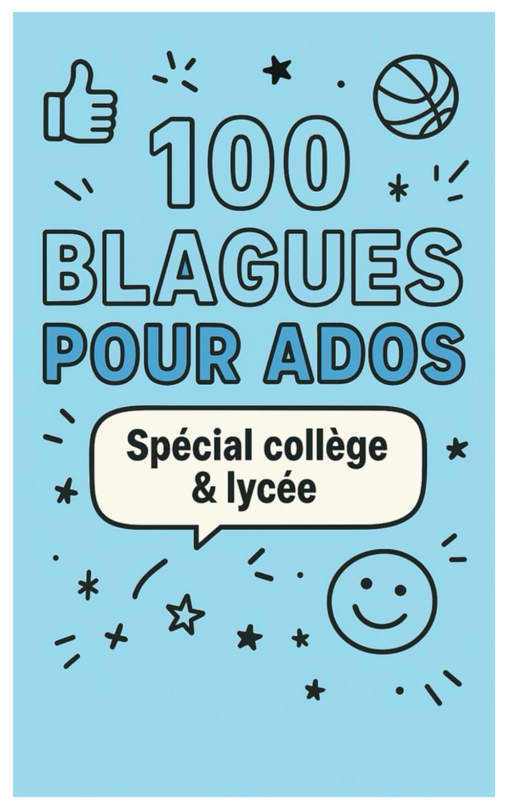 100 blagues pour ados : spécial collège & lycée