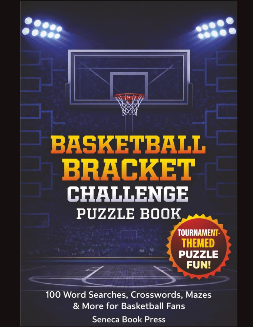 Basketball Bracket Challenge Puzzle Book: Word Searches, Crosswords, Mazes & Sudoku for Tournament Season Fun