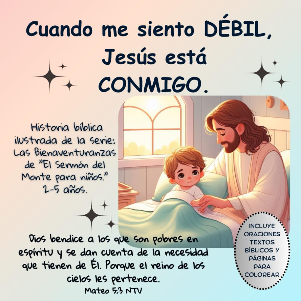 Cuando me siento débil, Jesús está conmigo.: De la serie de las bienaventuranzas del sermón del monte para niños pequeños.