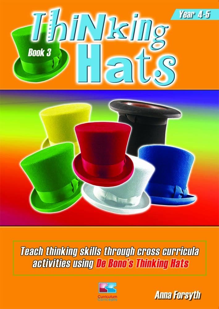 Thinking Hats: Year 5-6 Book 3: Teach Thinking Skills Through Cross Curricula Activities Using De Bono's Thinking Hats Paperback – 14 Nov. 2011