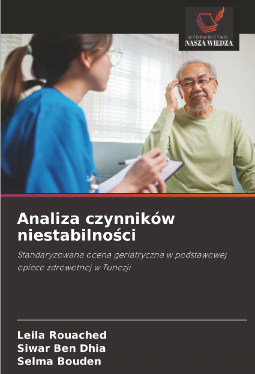 Analiza czynników niestabilno¿ci: Standaryzowana ocena geriatryczna w podstawowej opiece zdrowotnej w Tunezji