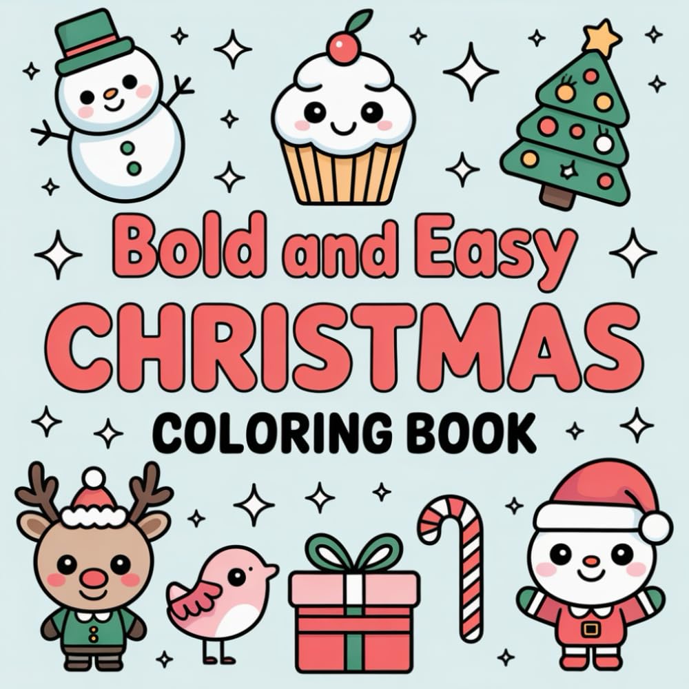 Bold & Easy Christmas Coloring Pages | 55 Fun and Festive Holiday Designs for Kids | Simple, Bold Outlines for Early Learners | (Bold and Easy Coloring Book)