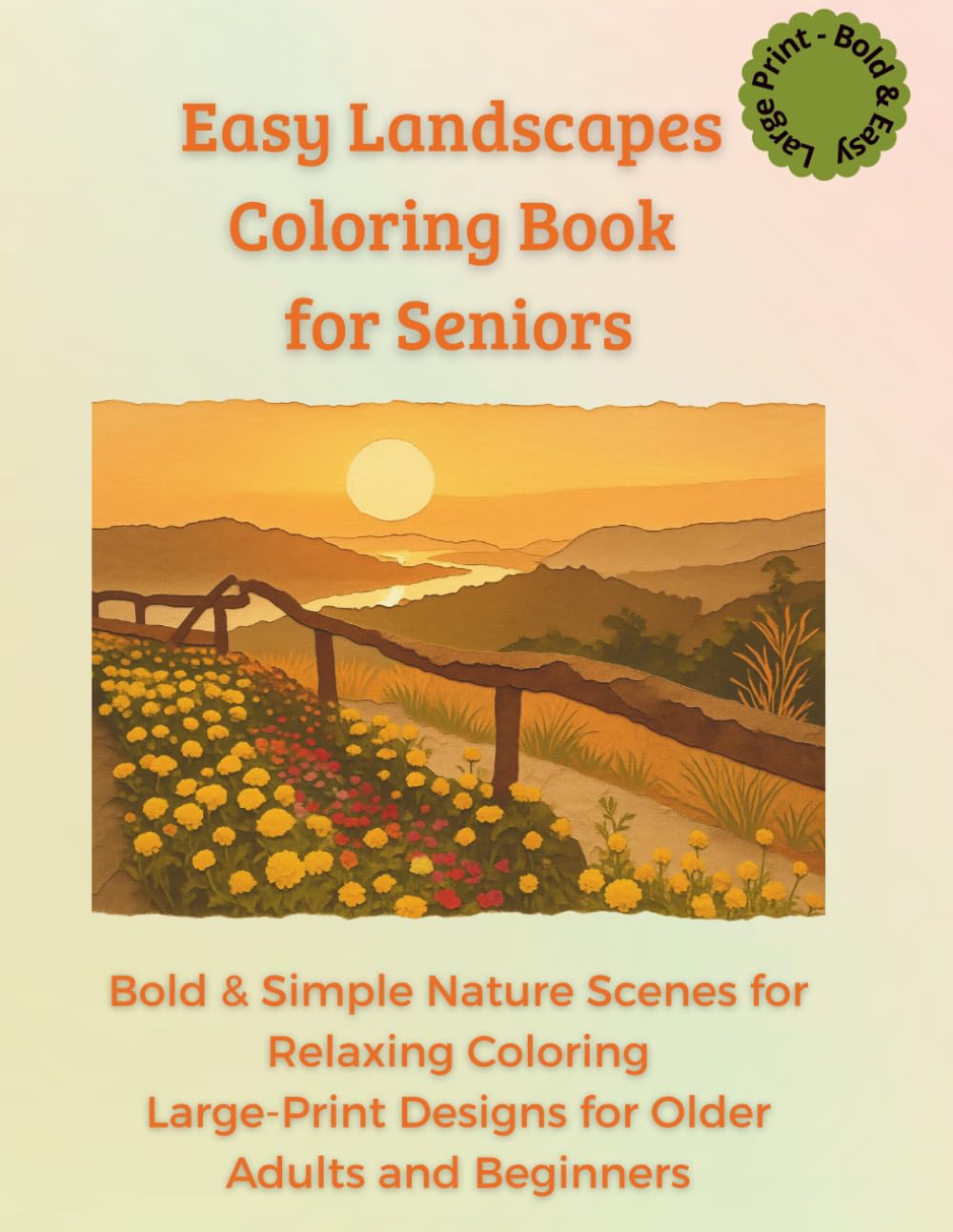 Easy Landscapes Coloring Book for Seniors: Bold & Simple Nature Scenes for Relaxing Coloring Large-Print Designs for Older Adults and Beginners