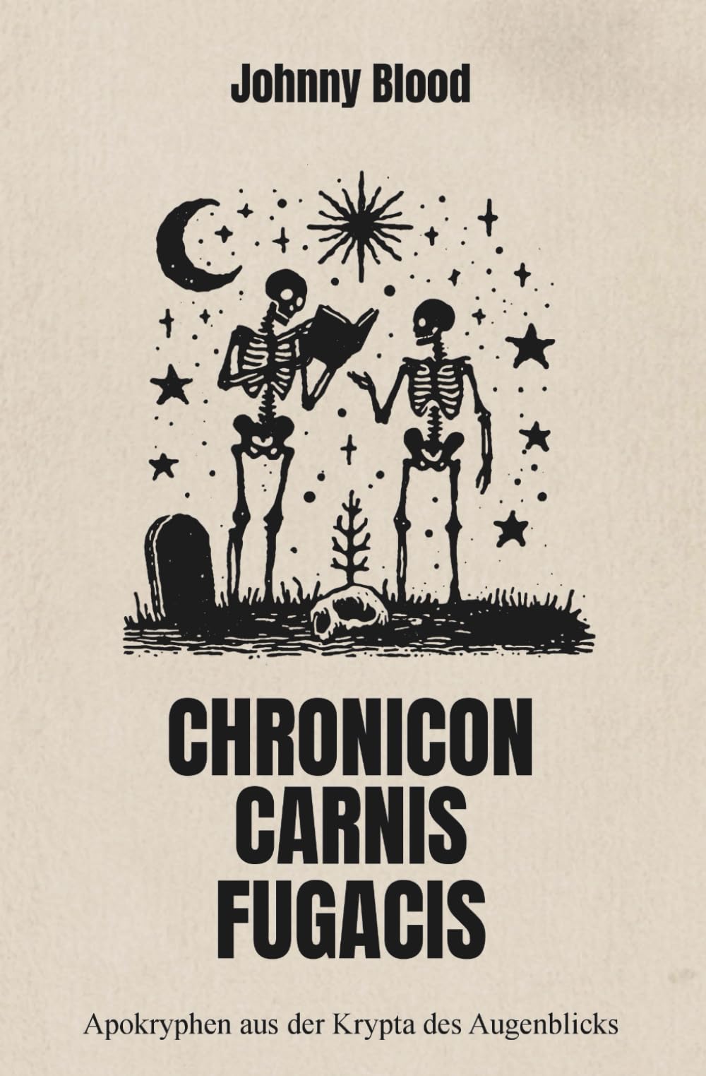 CHRONICON CARNIS FUGACIS: Apokryphen aus der Krypta des Augenblicks