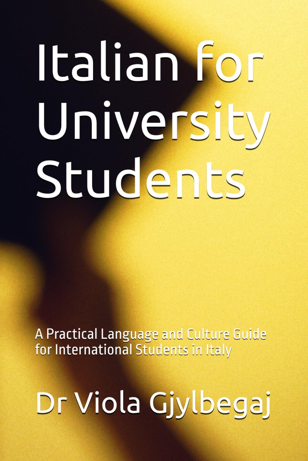 Italian for University Students: A Practical Language and Culture Guide for International Students in Italy