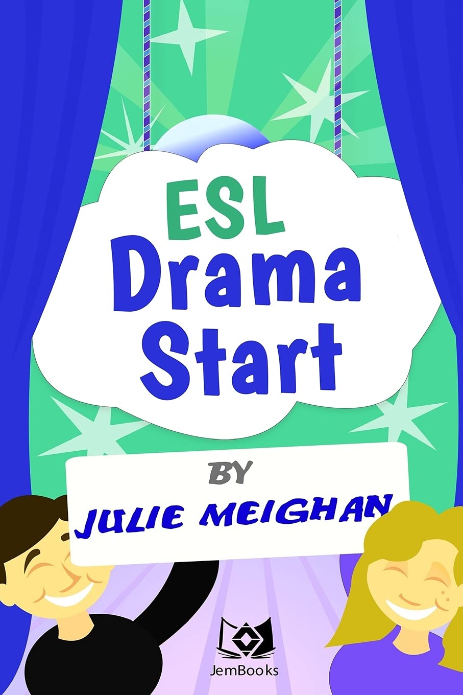 ESL Drama Start: Drama Activities for ESL Learners (Drama Start Series)